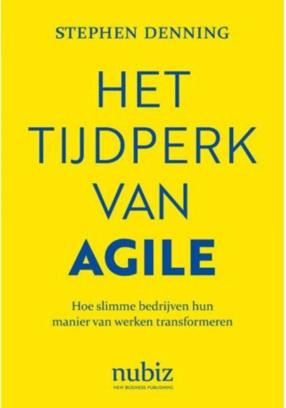 Het tijdperk van Agile Stephen Denning
