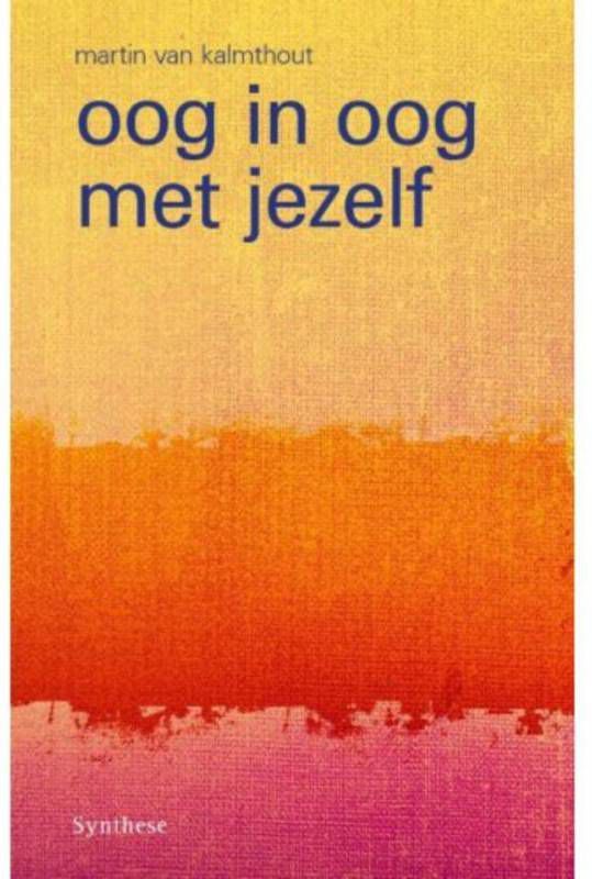 Oog in oog met jezelf Martin van Kalmthout