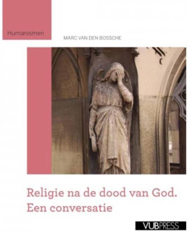 Religie na de dood van God Marc van den Bossche