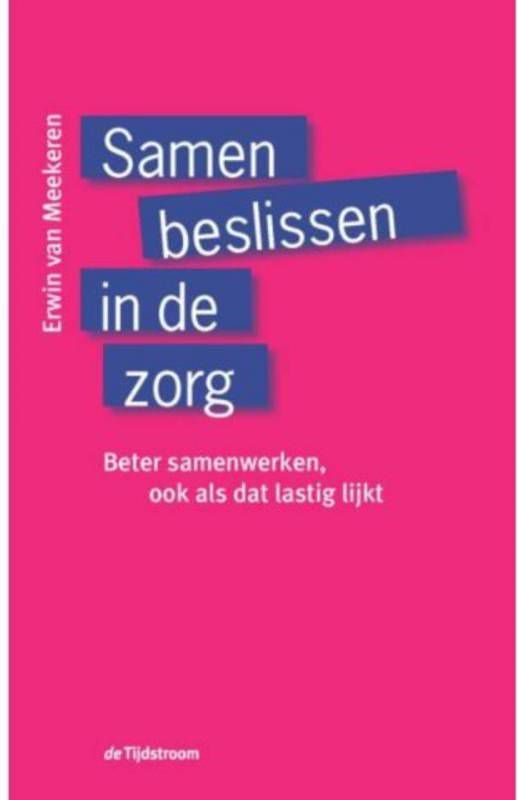 Samen beslissen in de zorg Erwin Van Meekeren