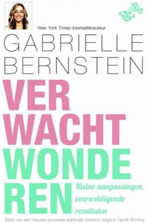 Verwacht wonderen Gabrielle Bernstein