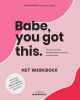 Babe, you got this. Het werkboek Emilie Sobels en Rosa Dammers online kopen